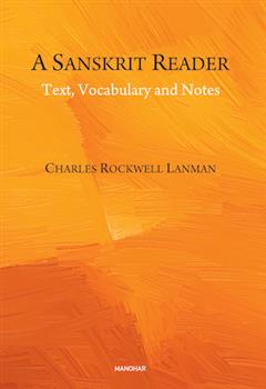 A Sanskrit Reader: Text, Vocabulary and Notes